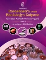 Textbook of Rasashastra evam Bhaishajya Kalpana Vol.1 (As per NCISM Syllabus)
