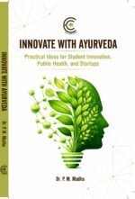 Innovate with Ayurveda - Practical Ideas for Student Innovation, Public Health and Startups